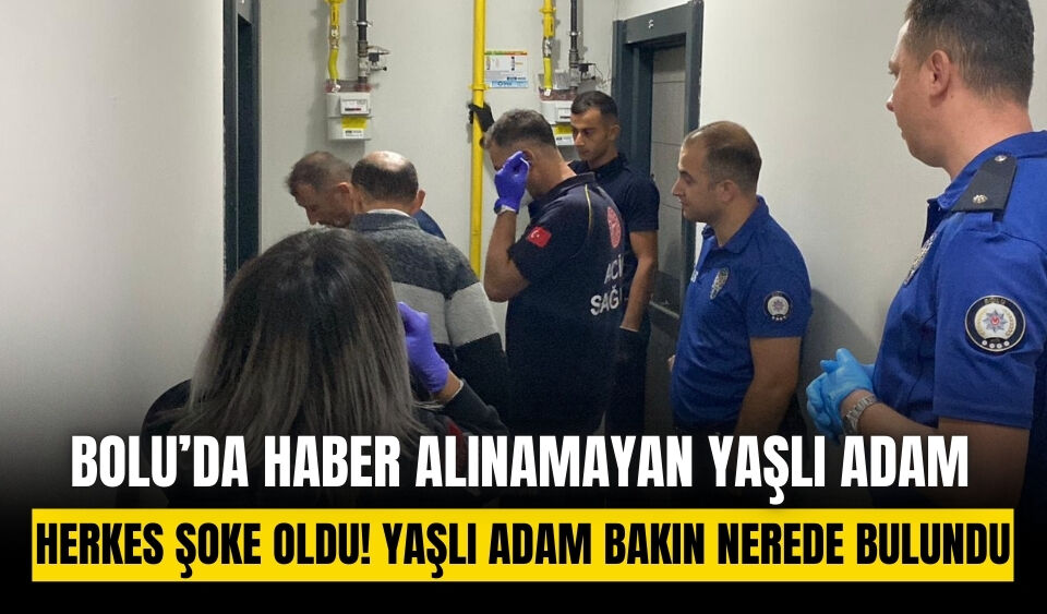 Bolu’da kendisinden haber alınamayan yaşlı adam, ekipleri harekete geçirdi