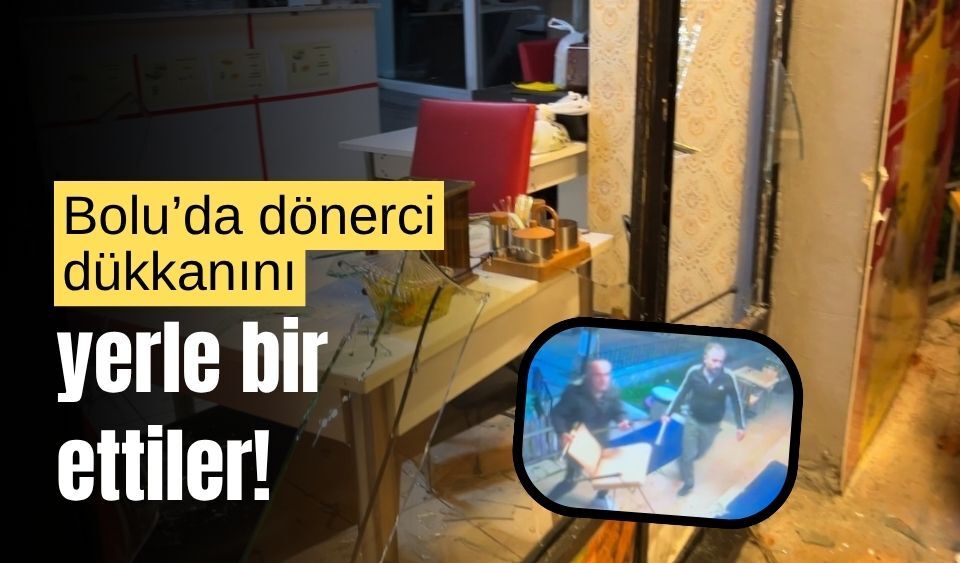 Bolu'da 2 kişi, dönerci dükkanını biribirine kattı