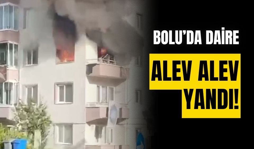 Bolu'da bir dairenin yandığı an kameraya yasındı