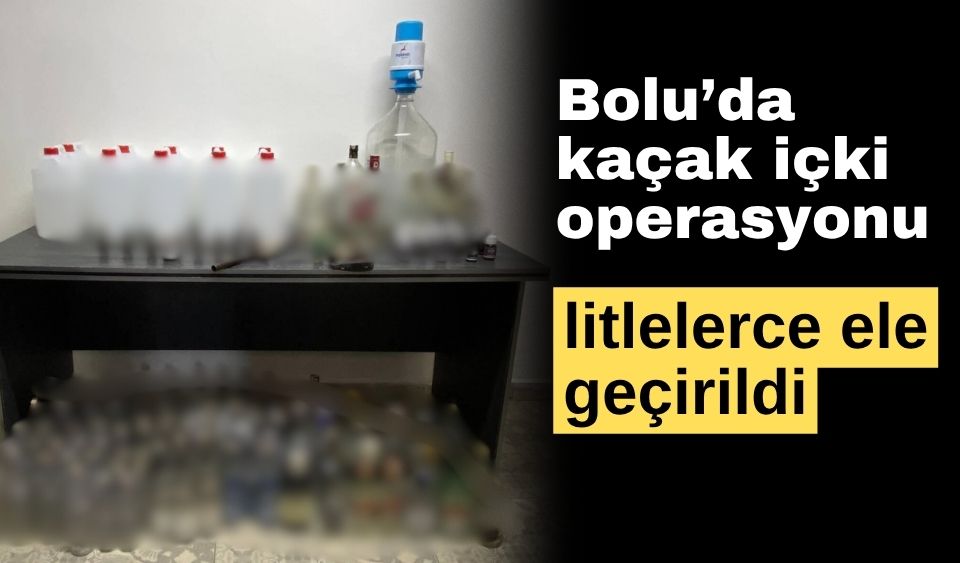 Bolu’da kaçak içki operasyonu: 1 gözaltı