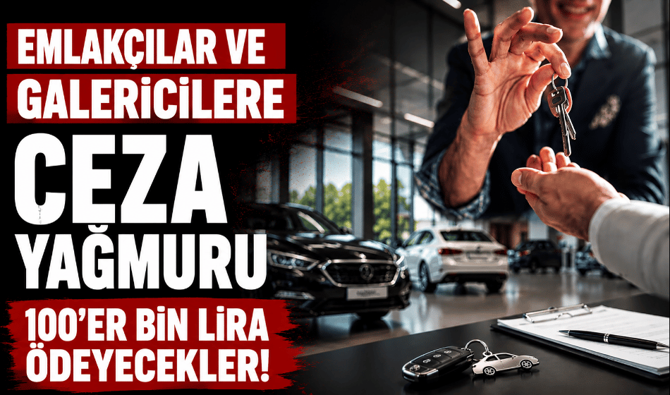 Emlakçılar ve galericilere ceza yağmuru