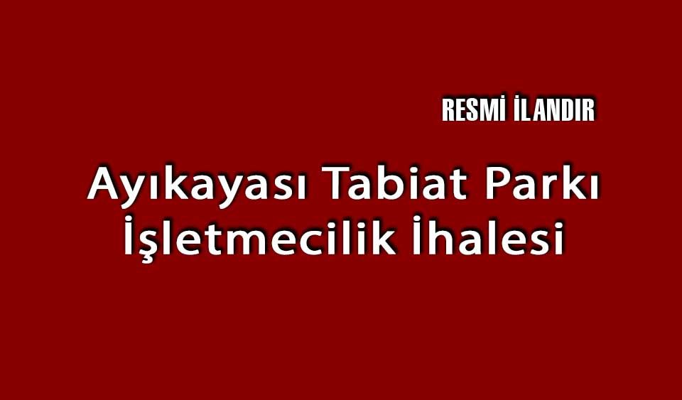 Ayıkayası Tabiat Parkı İşletmecilik İhalesi